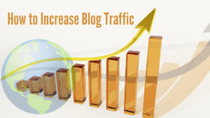 How to Increase Blog Traffic