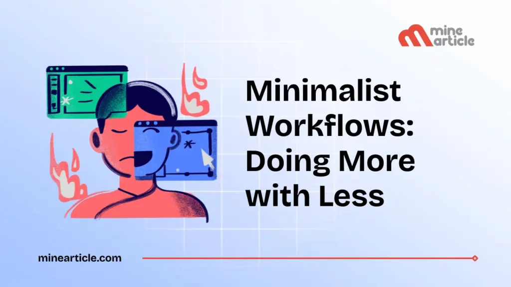 Minimalist Workflows: Doing More with Less Minimalist Workflows