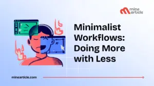 Minimalist Workflows: Doing More with Less