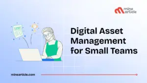 Digital Asset Management for Small Teams